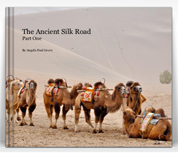 "The Ancient Silk Road" by Angela Neal Grove