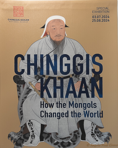 A poster showing Genghis Khan from the National Museum of Mongolia in UllanBaator which gives a sweeping overview of Mongolian Culture
PHOTO; AN Grove